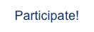 Participate!